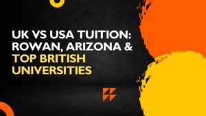 UK vs USA Tuition: Rowan, Arizona & Top British Universities