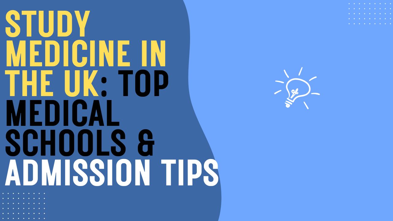 Study Medicine in the UK: Top Medical Schools & Admission Tips