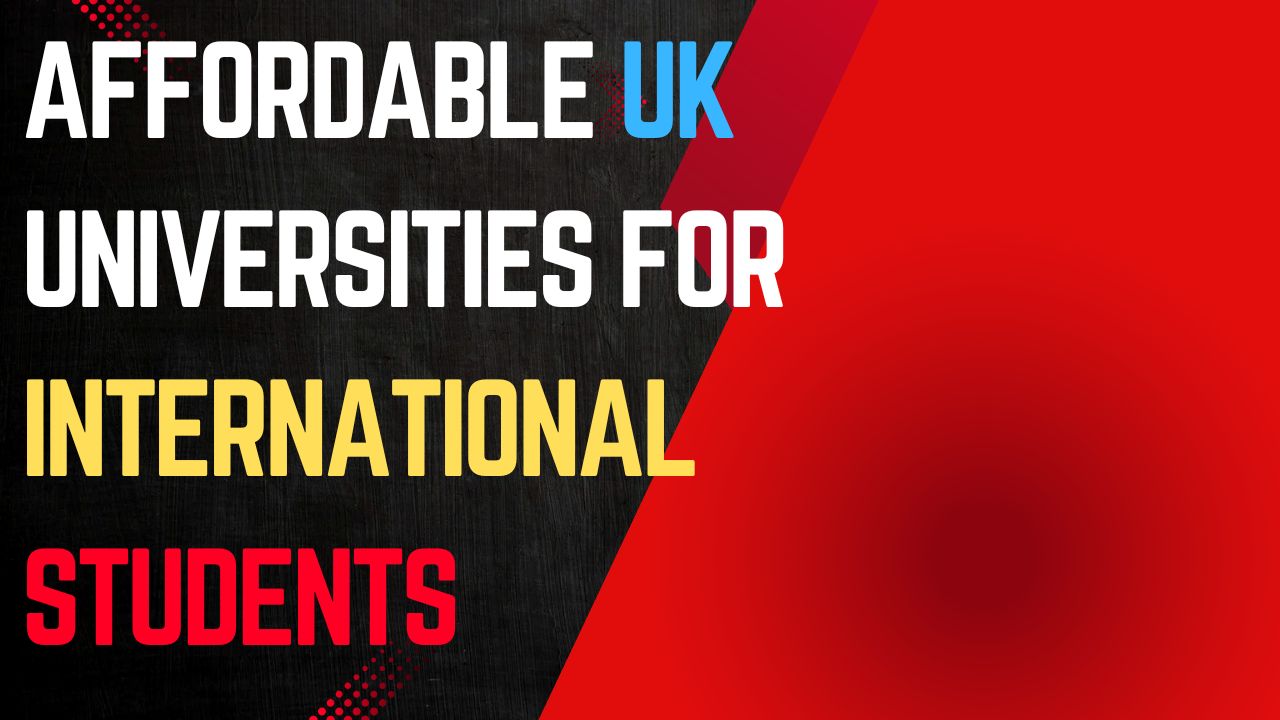 Affordable UK Universities for International Students